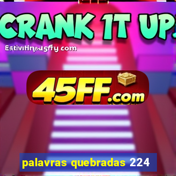 palavras quebradas 224